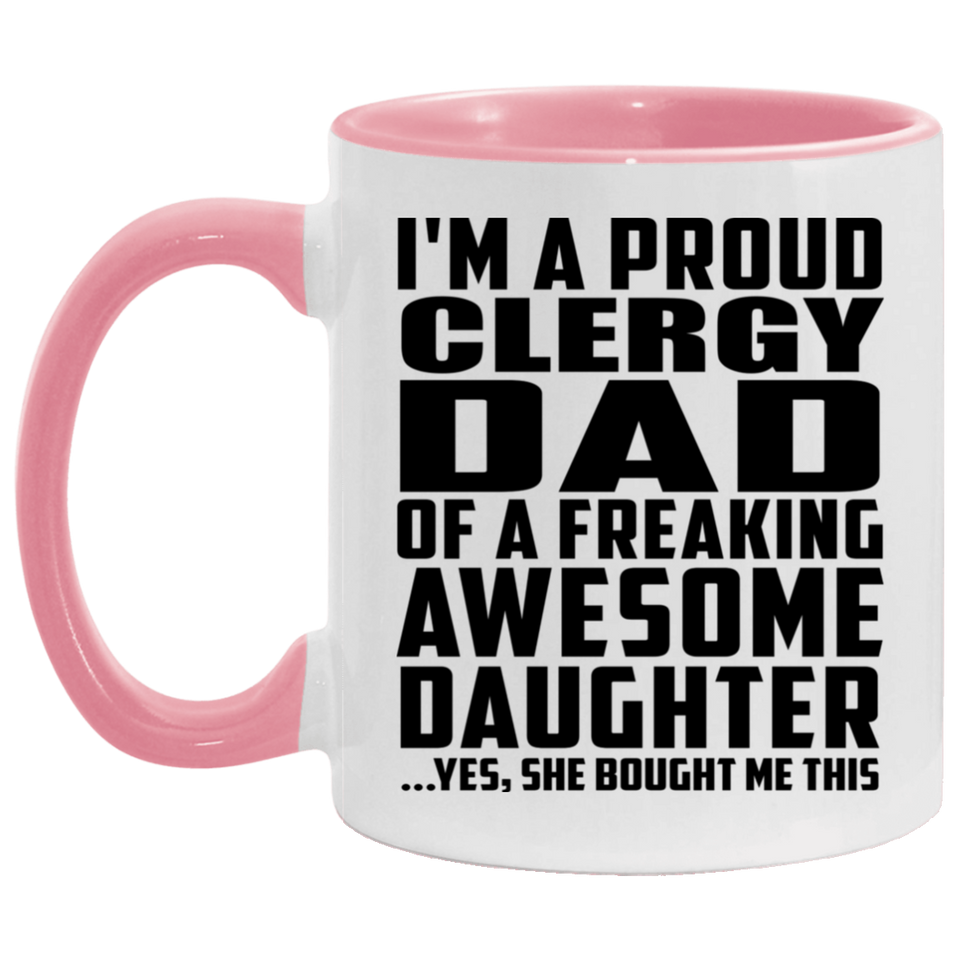 Proud Clergy Dad Of Awesome Daughter - 11oz Accent Mug Pink
