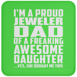 Proud Jeweler Dad Of Awesome Daughter - Drink Coaster