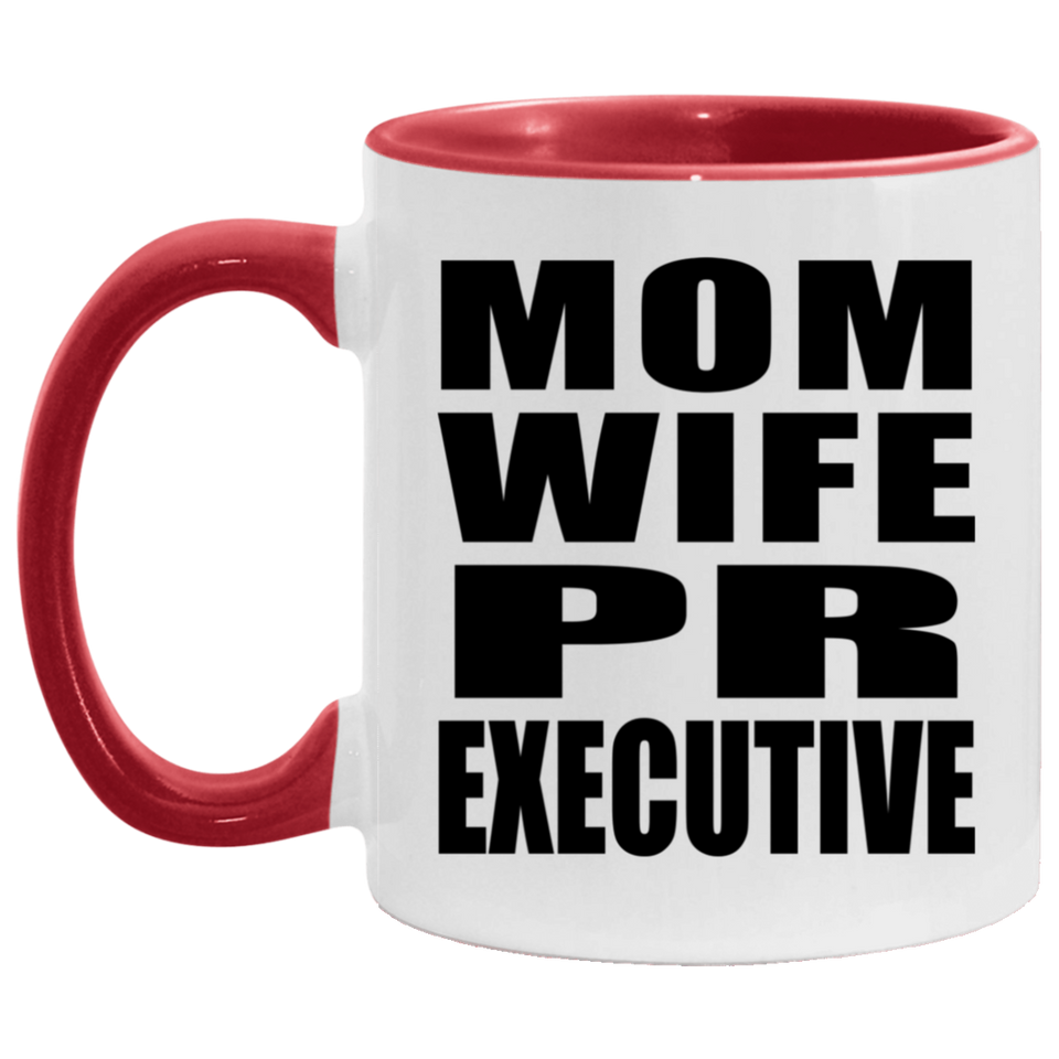 Mom Wife PR Executive - 11oz Accent Mug Red