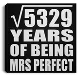 73rd Anniversary Square Root of 5329 Years of Mrs Perfect - Canvas Square