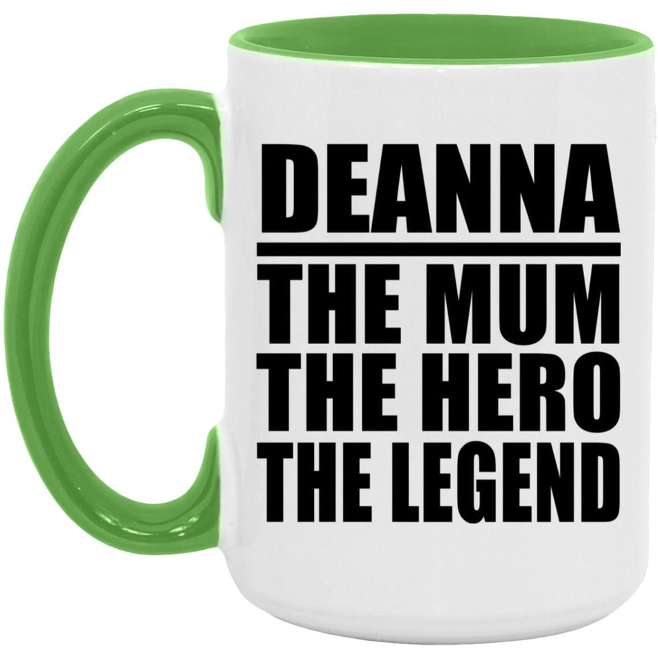 Deanna The Mum The Hero The Legend - 15oz Accent Mug Green