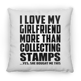 I Love My Girlfriend More Than Collecting Stamps - Throw Pillow