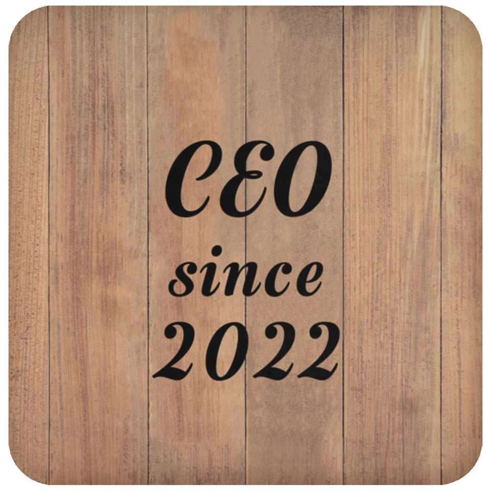 CEO Since 2022 - Drink Coaster C