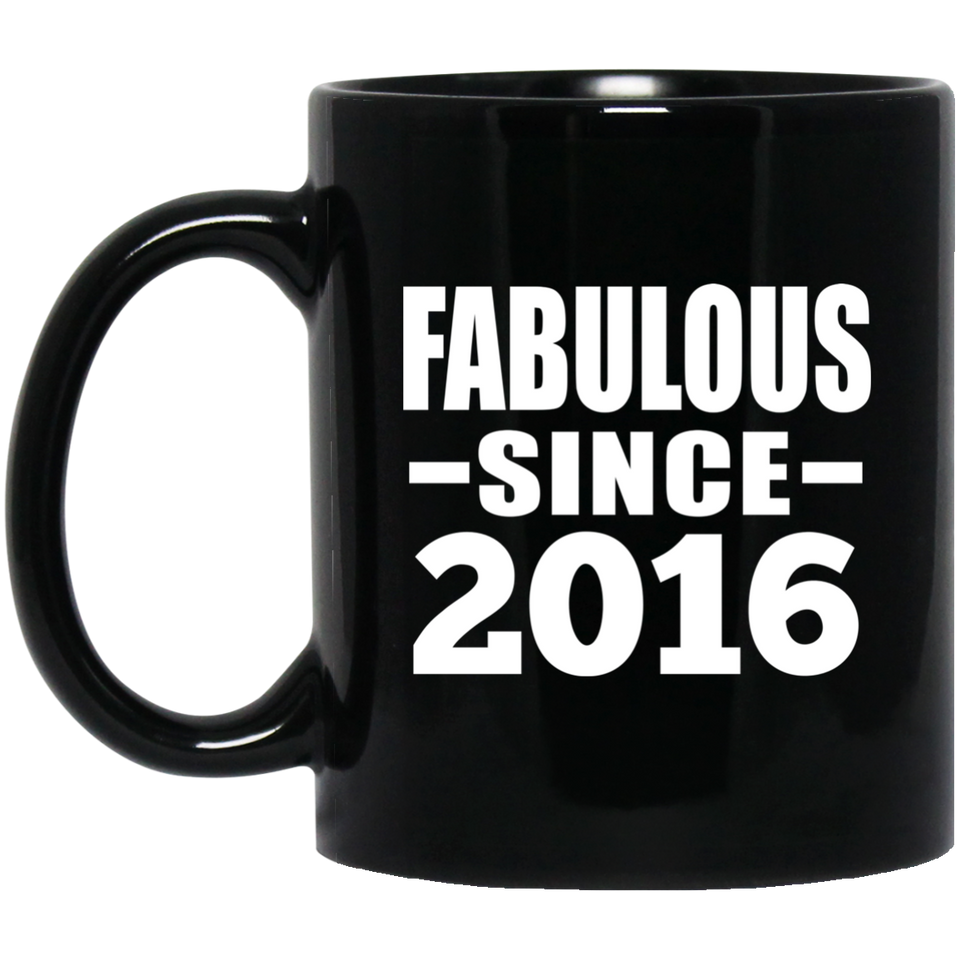 8th Birthday Fabulous Since 2016 - 11 Oz Coffee Mug Black