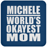 Michele World's Okayest Mom - Drink Coaster
