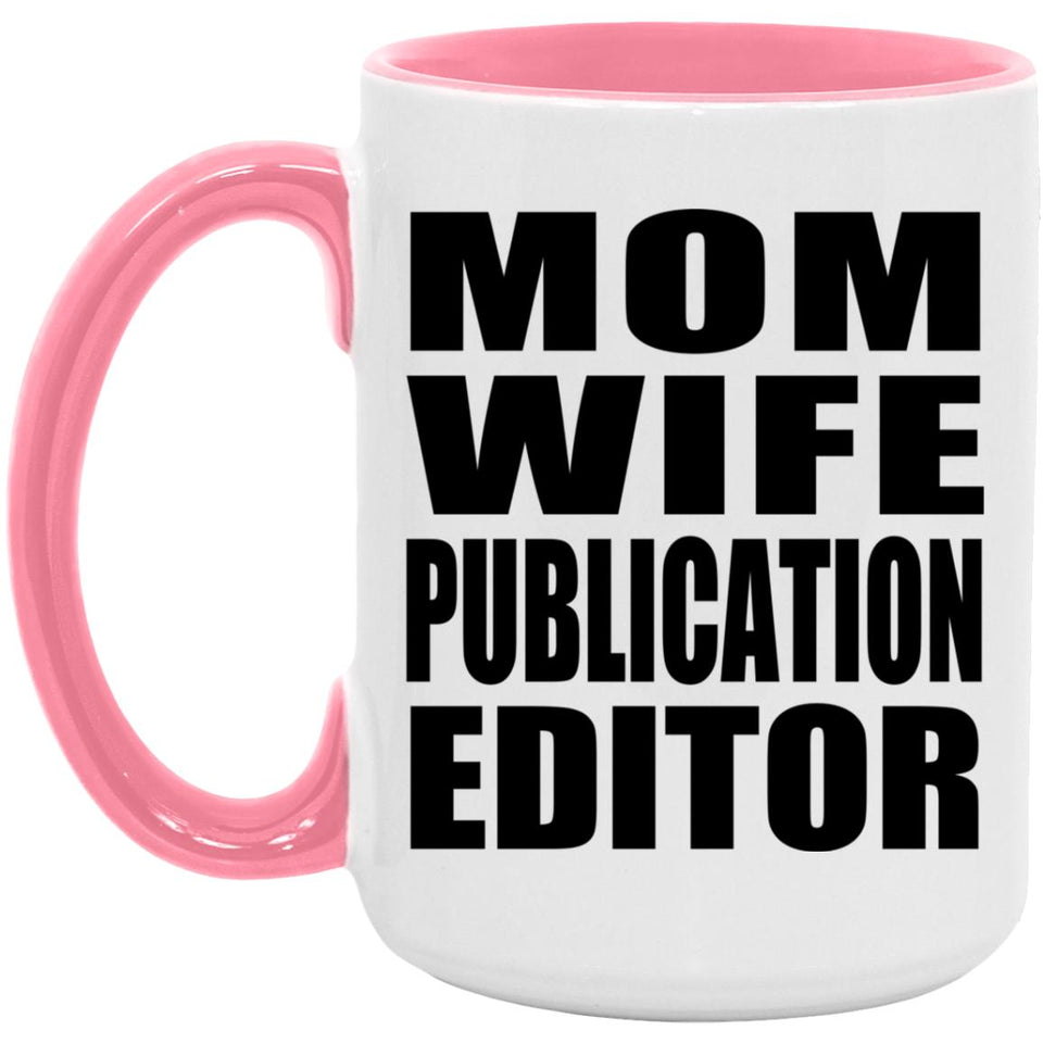 Mom Wife Publication Editor - 15oz Accent Mug Pink