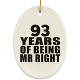 93rd Anniversary 93 Years Of Being Mr Right - Oval Ornament