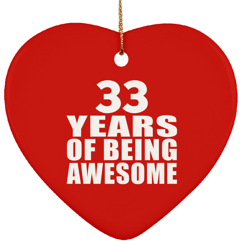 33rd Birthday 33 Years Of Being Awesome - Heart Ornament