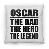 Oscar The Dad The Hero The Legend - Throw Pillow