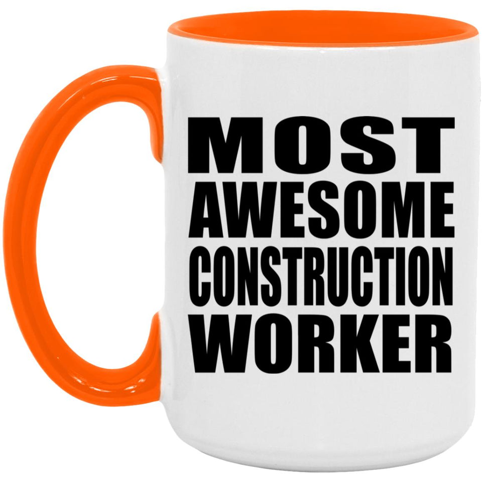 Most Awesome Construction Worker - 15oz Accent Mug Orange