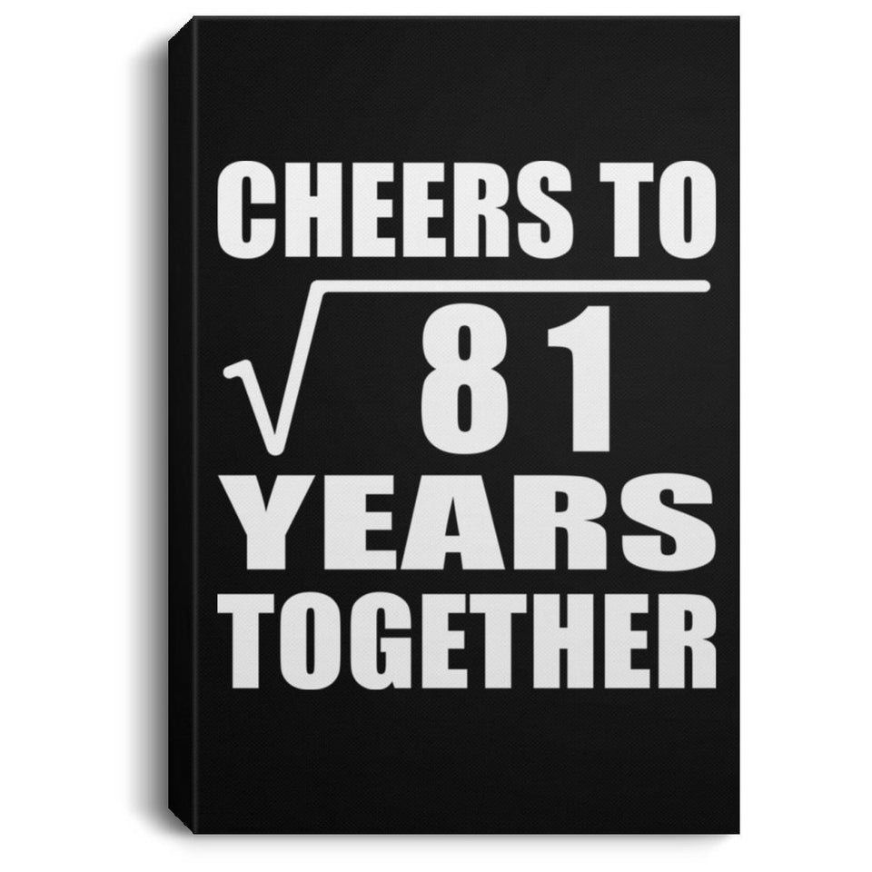 9th Anniversary Cheers To Square Root of 81 Years Together - Canvas Portrait