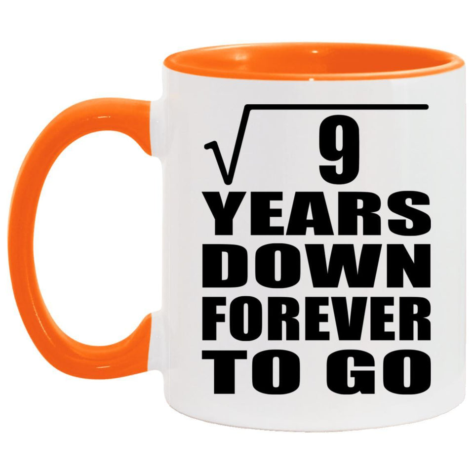 3rd Anniversary Square Root of 9 Years Down Forever To Go - 11oz Accent Mug Orange