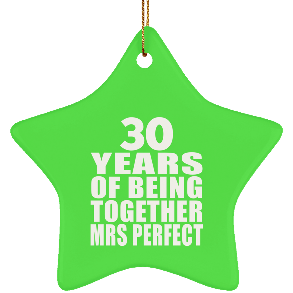 30th Anniversary 30 Years Of Being Mrs Perfect - Star Ornament