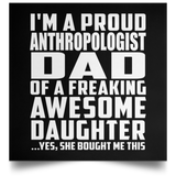 Proud Anthropologist Dad Of Awesome Daughter - Poster Square