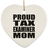 Proud Tax Examiner Mom - Heart Ornament