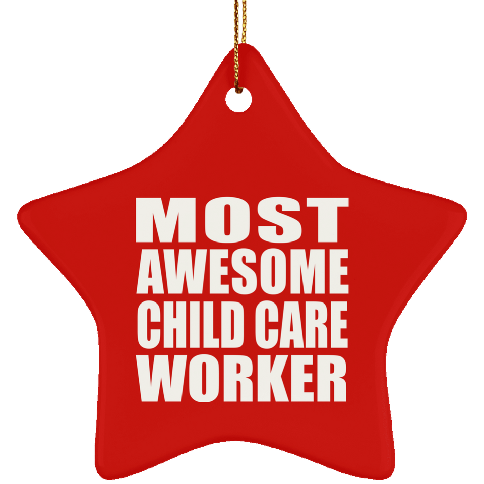 Most Awesome Child Care Worker - Star Ornament