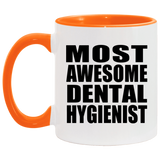 Most Awesome Dental Hygienist - 11oz Accent Mug Orange