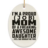 [CC] Personalized Gift, Proud [Job] Mom Of Awesome Daughter - Ceramic Ornament