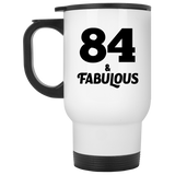 84th Birthday 84 & Fabulous - White Travel Mug