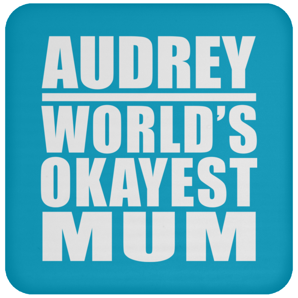 Audrey World's Okayest Mum - Drink Coaster