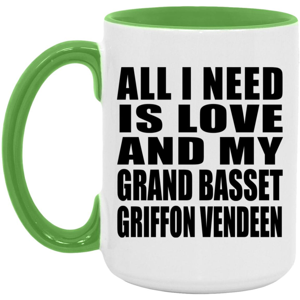 All I Need Is Love And My Grand Basset Griffon Vendeen - 15oz Accent Mug Green