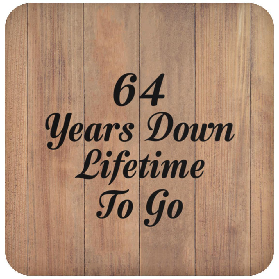 64th Anniversary 64 Years Down Lifetime To Go - Drink Coaster C