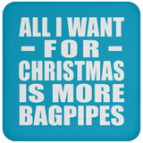 All I Want For Christmas Is More Bagpipes - Coaster