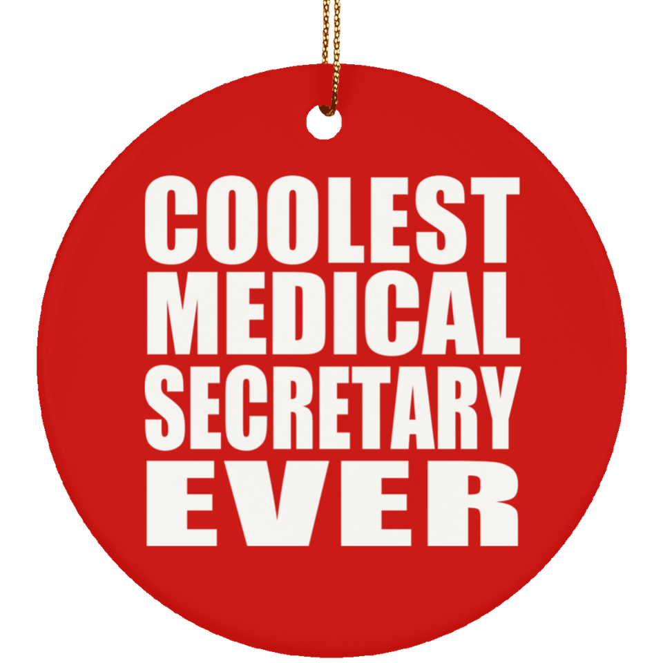 Coolest Medical Secretary Ever - Circle Ornament