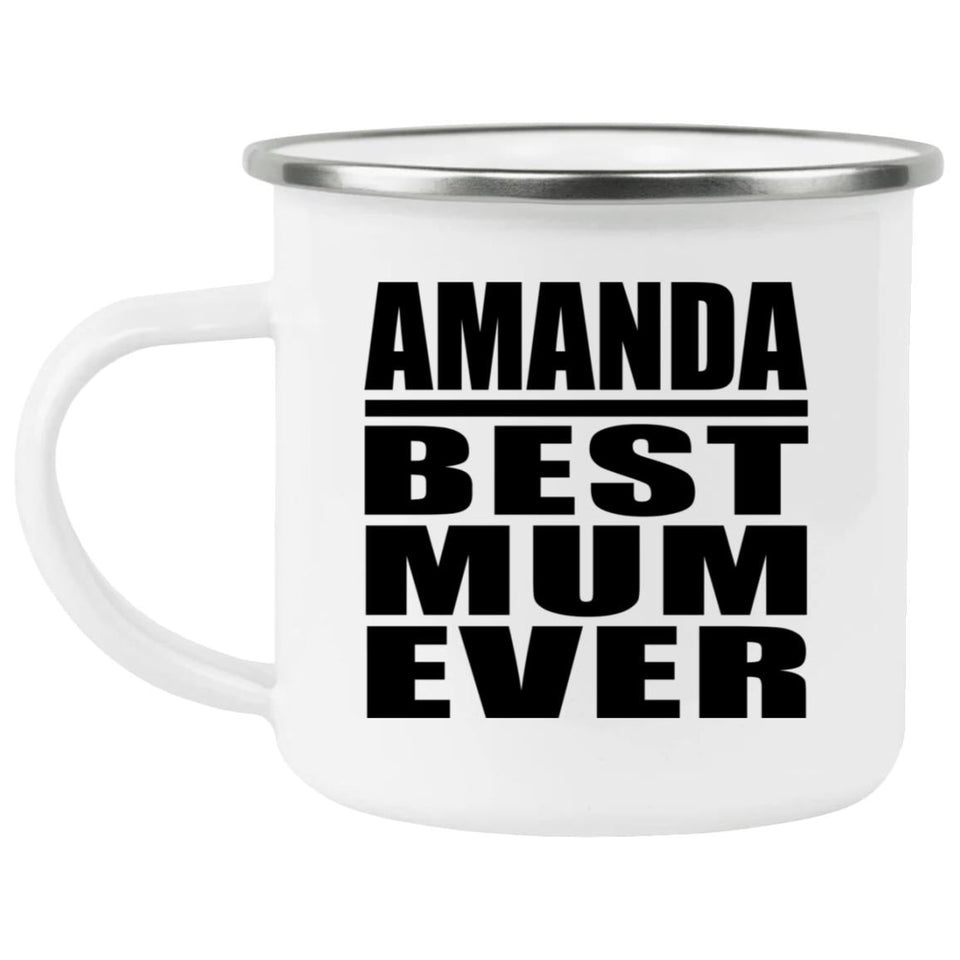 Amanda Best Mum Ever - 12oz Camping Mug