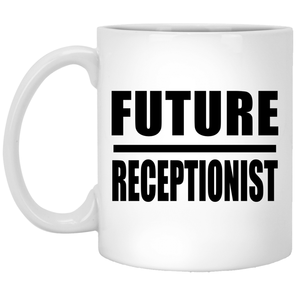 Future Receptionist - 11oz Coffee Mug