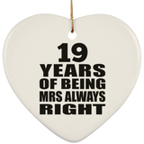 19th Anniversary 19 Years of Being Mrs Always Right - Heart Ornament