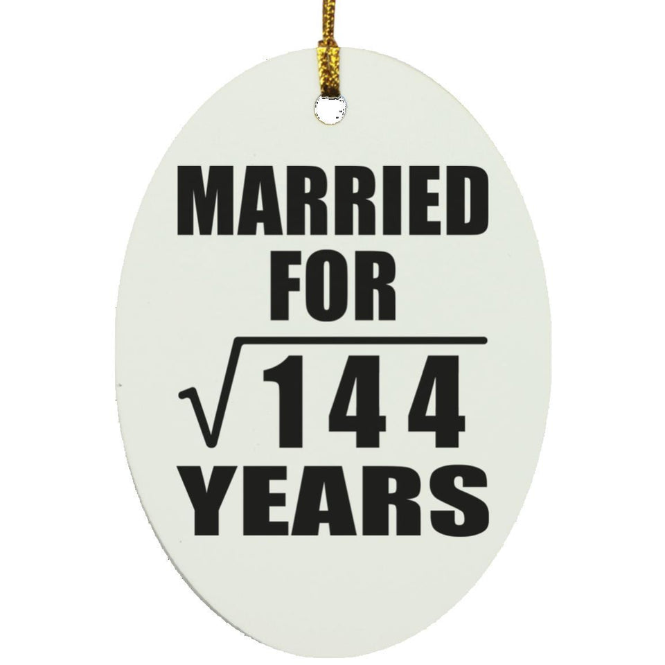 12th Anniversary Married For Square Root of 144 Years - Oval Ornament