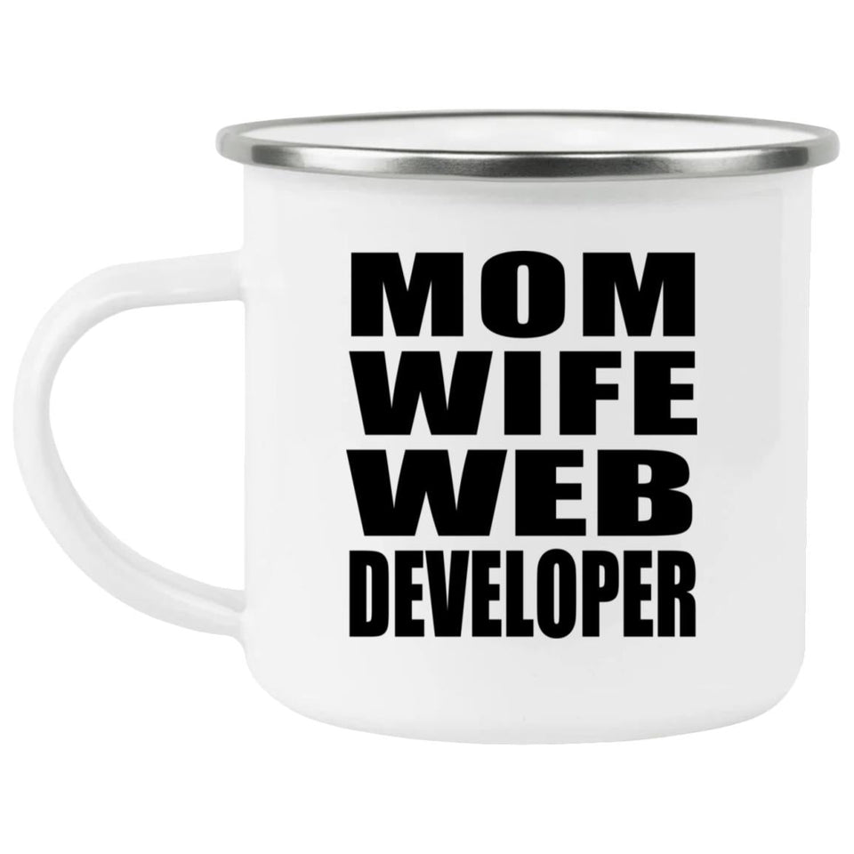 Mom Wife Web Developer - 12oz Camping Mug