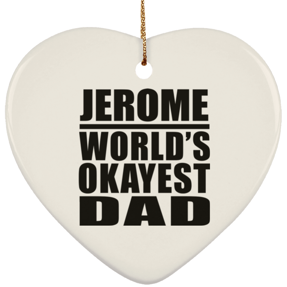 Jerome World's Okayest Dad - Heart Ornament