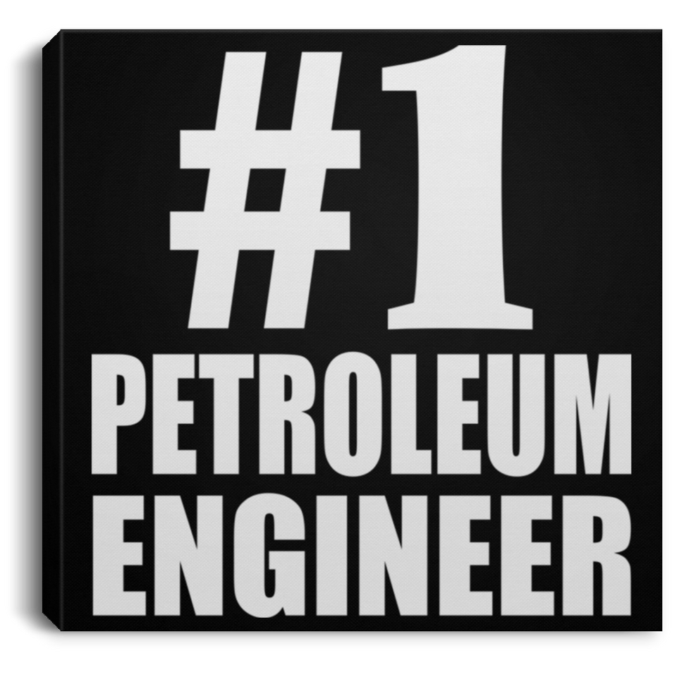 Number One #1 Petroleum Engineer - Canvas Square