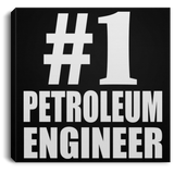 Number One #1 Petroleum Engineer - Canvas Square
