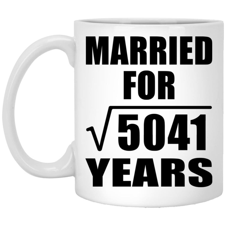71st Anniversary Married For Square Root of 5041 Years - 11oz Coffee Mug