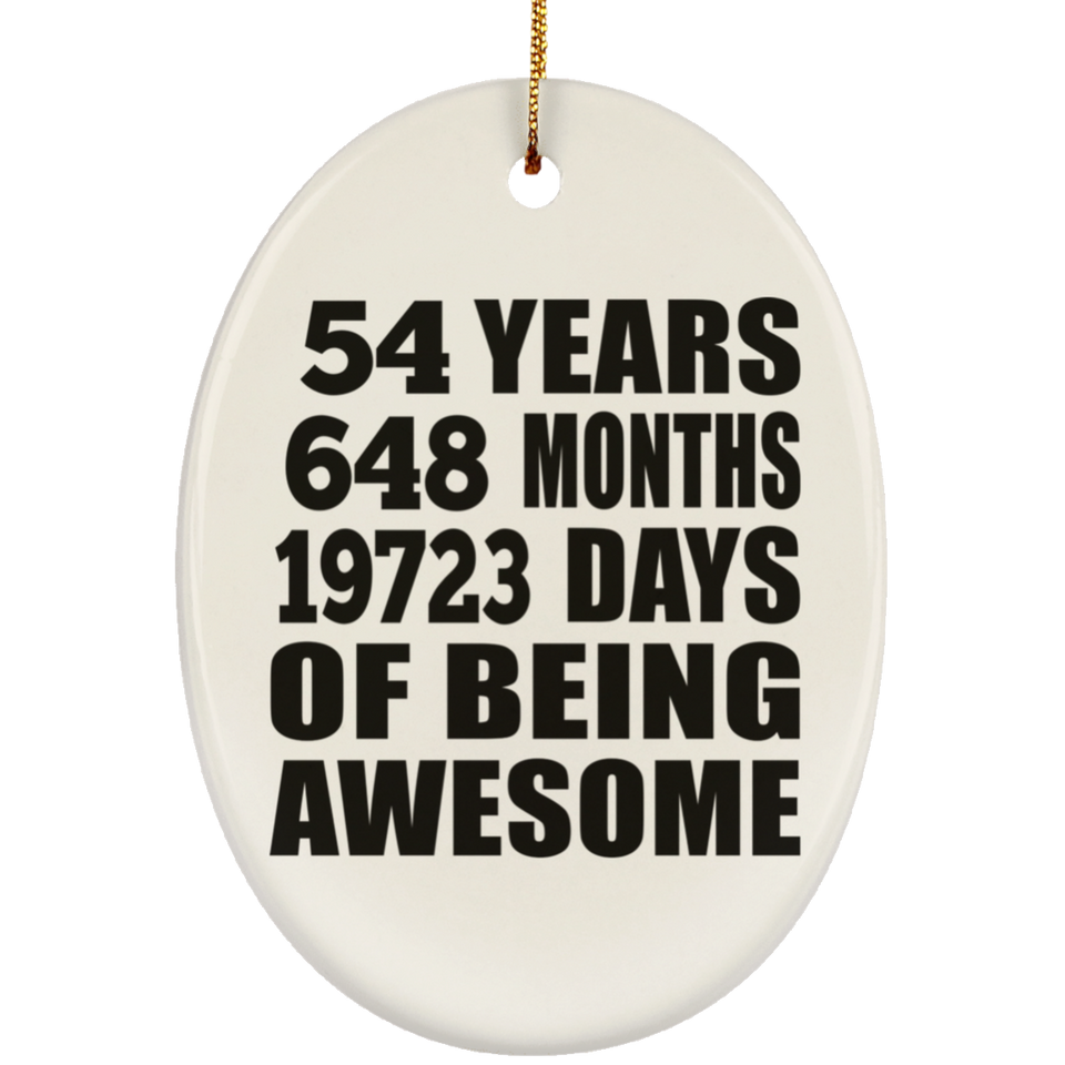 54th Birthday 54 Years 648 Months 19723 Days Of Awesome - Oval Ornament