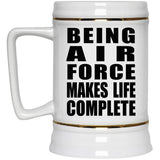 Being Air Force Makes Life Complete - Beer Stein