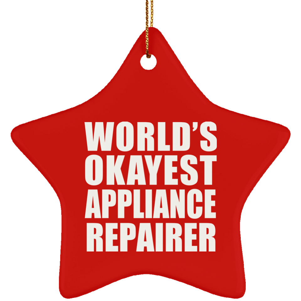 World's Okayest Appliance Repairer - Star Ornament