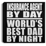Insurance Agent By Day World's Best Dad By Night - Canvas Square