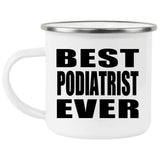 Best Podiatrist Ever - 12oz Camping Mug