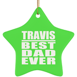 Travis Best Dad Ever - Star Ornament