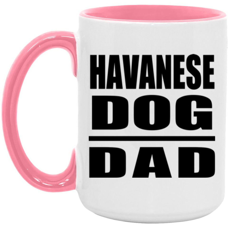 Havanese Dog Dad - 15oz Accent Mug Pink