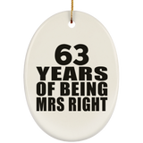 63rd Anniversary 63 Years Of Being Mrs Right - Oval Ornament