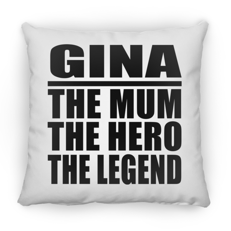 Gina The Mum The Hero The Legend - Throw Pillow