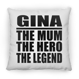 Gina The Mum The Hero The Legend - Throw Pillow