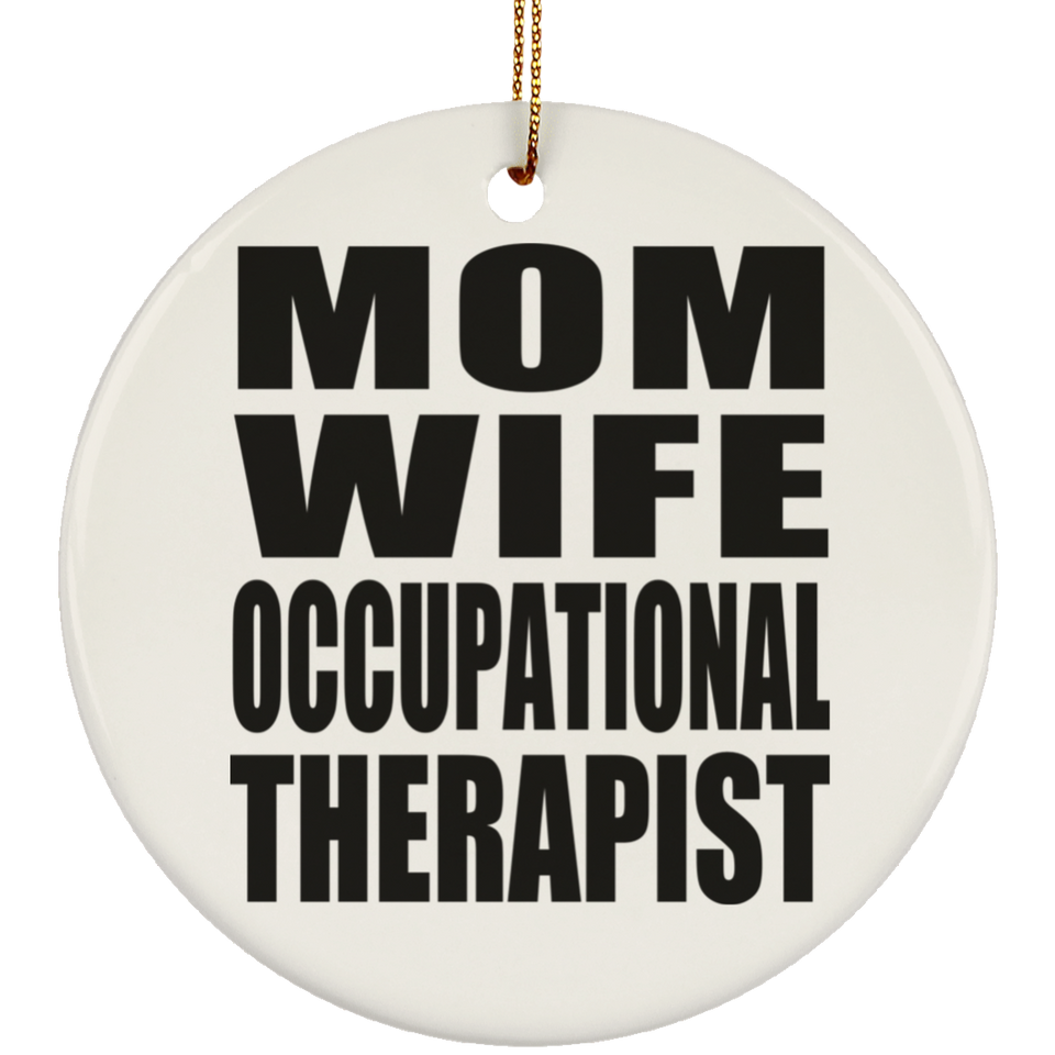 Mom Wife Occupational Therapist - Circle Ornament