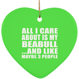 All I Care About Is My Beabull - Heart Ornament