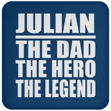 Julian The Dad The Hero The Legend - Drink Coaster